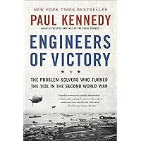 Engineers of Victory: The Problem Solvers Who Turned The Tide in the Second World War