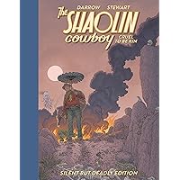 Shaolin Cowboy: Cruel to Be Kin--Silent but Deadly Edition Shaolin Cowboy: Cruel to Be Kin--Silent but Deadly Edition Hardcover