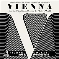 Vienna: How the City of Ideas Created the Modern World Vienna: How the City of Ideas Created the Modern World Audible Audiobook Hardcover Kindle Paperback Audio CD