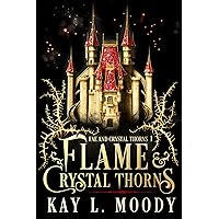 Flame and Crystal Thorns (Fae and Crystal Thorns Book 1) Flame and Crystal Thorns (Fae and Crystal Thorns Book 1) Kindle Hardcover Paperback