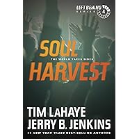 Soul Harvest (Left Behind, No. 4): The World Takes Sides