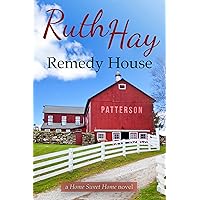 Remedy House (Home Sweet Home Book 3) Remedy House (Home Sweet Home Book 3) Kindle Paperback