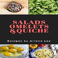 Salads Omelets Quiche Recipes Salads Omelets Quiche Recipes Audible Audiobook Paperback