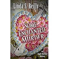 Some Enchanted Murder (An Apple Mariani Mystery) Some Enchanted Murder (An Apple Mariani Mystery) Hardcover Paperback