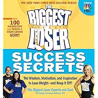 The Biggest Loser Success Secrets: The Wisdom, Motivation, and Inspiration to Lose Weight--and Keep It Off! The Biggest Loser Success Secrets: The Wisdom, Motivation, and Inspiration to Lose Weight--and Keep It Off! Kindle Paperback