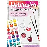 Watercolor Success in Four Steps: 150 Skill-Building Projects to Paint (Design Originals) Beginner-Friendly Step-by-Step Instructions & Techniques to Create Beautiful Paintings as Easy as 1-2-3-4 Watercolor Success in Four Steps: 150 Skill-Building Projects to Paint (Design Originals) Beginner-Friendly Step-by-Step Instructions & Techniques to Create Beautiful Paintings as Easy as 1-2-3-4 Paperback Kindle Spiral-bound