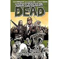The Walking Dead 19: Auf dem Kriegspfad (German Edition) The Walking Dead 19: Auf dem Kriegspfad (German Edition) Kindle Hardcover