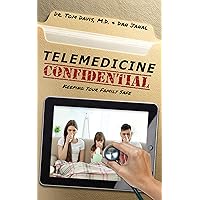 Telemedicine Confidential: Keeping Your Family Safe Telemedicine Confidential: Keeping Your Family Safe Kindle Audible Audiobook Paperback