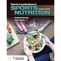 Practical Applications in Sports Nutrition Practical Applications in Sports Nutrition Paperback Kindle