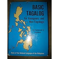 Basic Tagalog for Foreigners & Non Tagalogs Basic Tagalog for Foreigners & Non Tagalogs Hardcover Paperback