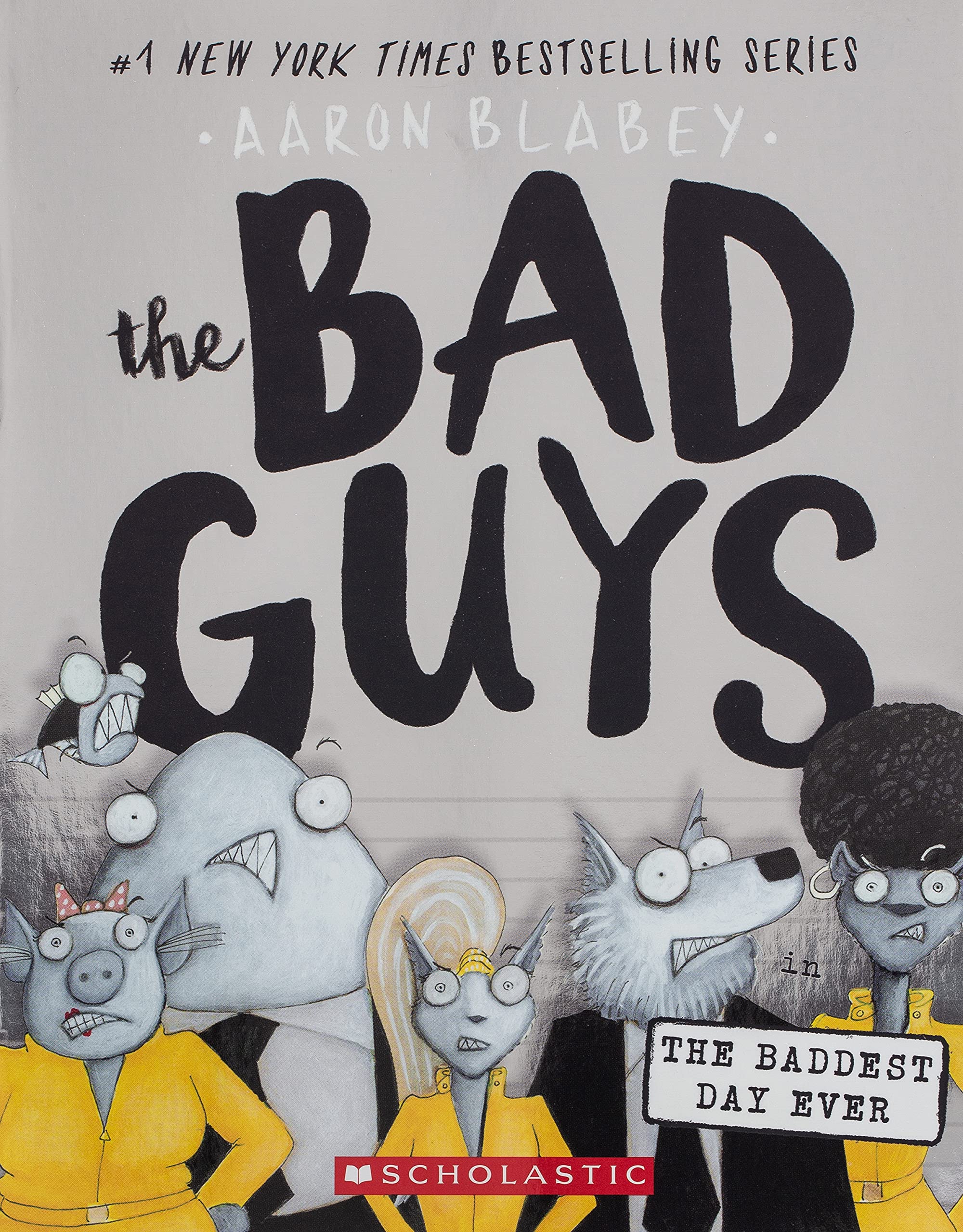 The Bad Guys in the Baddest Day Ever (The Bad Guys #10) (10)