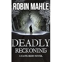 Deadly Reckoning (Kate Reid Thrillers Book 8) Deadly Reckoning (Kate Reid Thrillers Book 8) Kindle Paperback