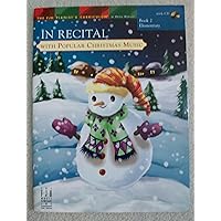 In Recital With Popular Christmas Music (Fjh Pianist's Curriculum, 2) In Recital With Popular Christmas Music (Fjh Pianist's Curriculum, 2) Paperback