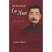 The True Story of Lu Xun The True Story of Lu Xun Kindle Hardcover Paperback
