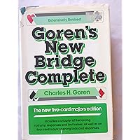 Goren's New Bridge Complete: The New Five-Card Majors Edition Goren's New Bridge Complete: The New Five-Card Majors Edition Hardcover