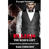 Elijah: The Boss's Gift (Deadly Duet Book 3) Elijah: The Boss's Gift (Deadly Duet Book 3) Kindle