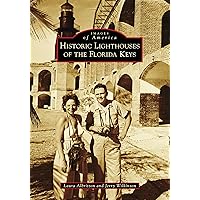 Historic Lighthouses of the Florida Keys (Images of America) Historic Lighthouses of the Florida Keys (Images of America) Paperback Kindle Hardcover