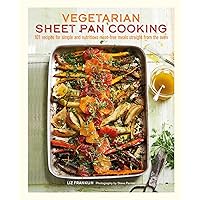 Vegetarian Sheet Pan Cooking: 101 recipes for simple and nutritious meat-free meals straight from the oven Vegetarian Sheet Pan Cooking: 101 recipes for simple and nutritious meat-free meals straight from the oven Hardcover Kindle