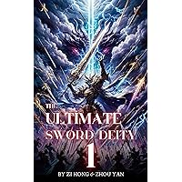 The Ultimate Sword Deity: A LitRPG Isekai Cultivation Progression Fantasy Novel （VOL.1） The Ultimate Sword Deity: A LitRPG Isekai Cultivation Progression Fantasy Novel （VOL.1） Kindle