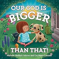 Our God Is Bigger Than That! Our God Is Bigger Than That! Hardcover Kindle
