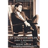 An Unfinished Life: John F. Kennedy, 1917 - 1963 An Unfinished Life: John F. Kennedy, 1917 - 1963 Kindle Paperback Audible Audiobook Hardcover Audio CD