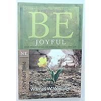 Be Joyful (Philippians): Even When Things Go Wrong, You Can Have Joy (The BE Series Commentary) Be Joyful (Philippians): Even When Things Go Wrong, You Can Have Joy (The BE Series Commentary) Paperback Kindle