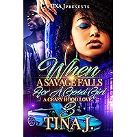 When A Savage Falls For A Good Girl 3: A Crazy Hood Love When A Savage Falls For A Good Girl 3: A Crazy Hood Love Kindle Paperback