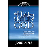 The Hidden Smile of God: The Fruit of Affliction in the Lives of John Bunyan, William Cowper, and David Brainerd (The Swans Are Not Silent) The Hidden Smile of God: The Fruit of Affliction in the Lives of John Bunyan, William Cowper, and David Brainerd (The Swans Are Not Silent) Hardcover Kindle Audible Audiobook Paperback MP3 CD