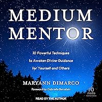 Medium Mentor: 10 Powerful Techniques to Awaken Divine Guidance for Yourself and Others Medium Mentor: 10 Powerful Techniques to Awaken Divine Guidance for Yourself and Others Audible Audiobook Paperback Kindle Audio CD