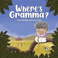Where's Gramma? Where's Gramma? Kindle Paperback Hardcover