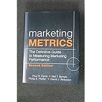 Marketing Metrics: The Definitive Guide to Measuring Marketing Performance Marketing Metrics: The Definitive Guide to Measuring Marketing Performance Hardcover Kindle Paperback