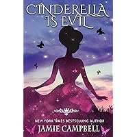 Cinderella is Evil (The Fairy Tales Retold Series Book 1) Cinderella is Evil (The Fairy Tales Retold Series Book 1) Kindle Paperback