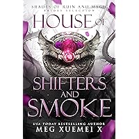 House of Shifters and Smoke (SHADES OF RUIN AND MAGIC Book 3) House of Shifters and Smoke (SHADES OF RUIN AND MAGIC Book 3) Kindle Audible Audiobook Paperback