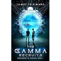 The Gamma Recruits: An epic time travel adventure The Gamma Recruits: An epic time travel adventure Kindle Paperback