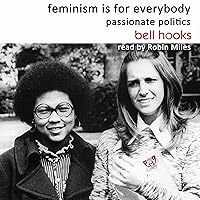 Feminism Is for Everybody: Passionate Politics Feminism Is for Everybody: Passionate Politics Audible Audiobook Paperback Kindle Hardcover