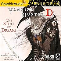 The Stuff of Dreams (Dramatized Adaptation): Vampire Hunter D, Volume 5 The Stuff of Dreams (Dramatized Adaptation): Vampire Hunter D, Volume 5 Audible Audiobook Paperback Kindle Audio CD
