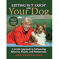 Getting in TTouch with Your Dog: A Gentle Approach to Influencing Behavior, Health, and Performance Getting in TTouch with Your Dog: A Gentle Approach to Influencing Behavior, Health, and Performance Kindle Paperback