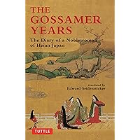 The Gossamer Years: The Diary of a Noblewoman of Heian Japan (Tuttle Classics) The Gossamer Years: The Diary of a Noblewoman of Heian Japan (Tuttle Classics) Paperback Kindle Hardcover