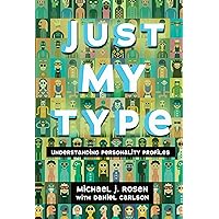 Just My Type: Understanding Personality Profiles (Nonfiction ― Young Adult) Just My Type: Understanding Personality Profiles (Nonfiction ― Young Adult) Library Binding
