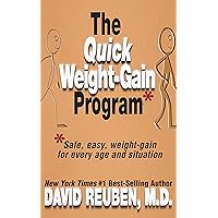 The Quick Weight-Gain Program: Safe, easy, weight gain for every age and situation The Quick Weight-Gain Program: Safe, easy, weight gain for every age and situation Kindle Paperback