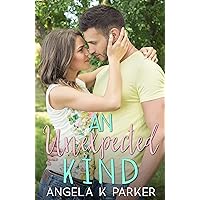 An Unexpected Kind: A Second Chance at Love Romance (Kind Series Book 1)