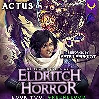Greenblood: My Best Friend Is an Eldritch Horror, Book 2 Greenblood: My Best Friend Is an Eldritch Horror, Book 2 Audible Audiobook Kindle Paperback