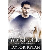 Troy's Warlock: Honey Creek Den Book 2 Troy's Warlock: Honey Creek Den Book 2 Kindle Audible Audiobook Paperback