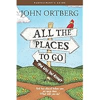 All the Places to Go . . . How Will You Know? God Has Placed before You an Open Door. What Will You Do? (Participant's Guide, not actual book) All the Places to Go . . . How Will You Know? God Has Placed before You an Open Door. What Will You Do? (Participant's Guide, not actual book) Paperback