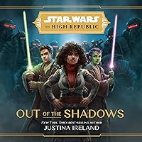 Out of the Shadows: Star Wars: The High Republic Out of the Shadows: Star Wars: The High Republic Audible Audiobook Hardcover Kindle Paperback