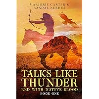 Talks Like Thunder: A Historical Native American Coming-of-Age Novel (Red With Native Blood Book 1)