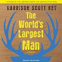 The World's Largest Man: A Memoir The World's Largest Man: A Memoir Audible Audiobook Paperback Kindle Hardcover Audio CD