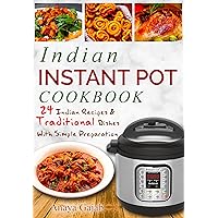 Indian Instant Pot Cook Book: 24 Indian Recipes & Traditional Dishes With Simple Preparation Easy Delicious Meals For Your Pressure Cooker (Electric Pressure ... Indian recipes, Indian food, Indian dishes)