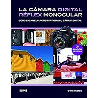Cámara digital réflex monocular: Cómo sacar el máximo partido a su cámara digital