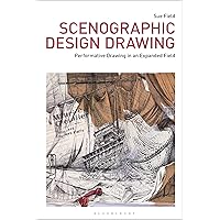 Scenographic Design Drawing: Performative Drawing in an Expanded Field Scenographic Design Drawing: Performative Drawing in an Expanded Field Kindle Hardcover Paperback